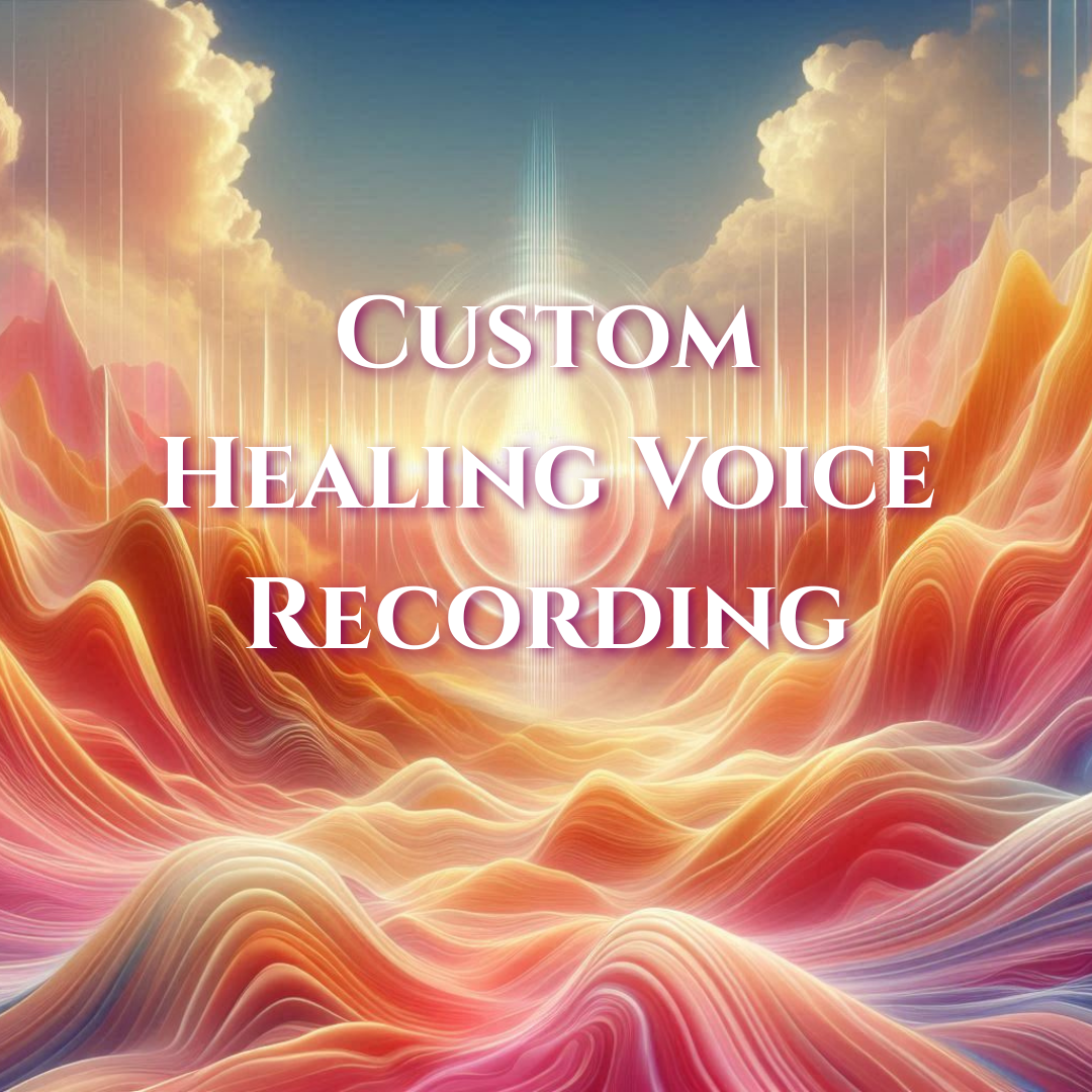 Custom Healing Voice Recording